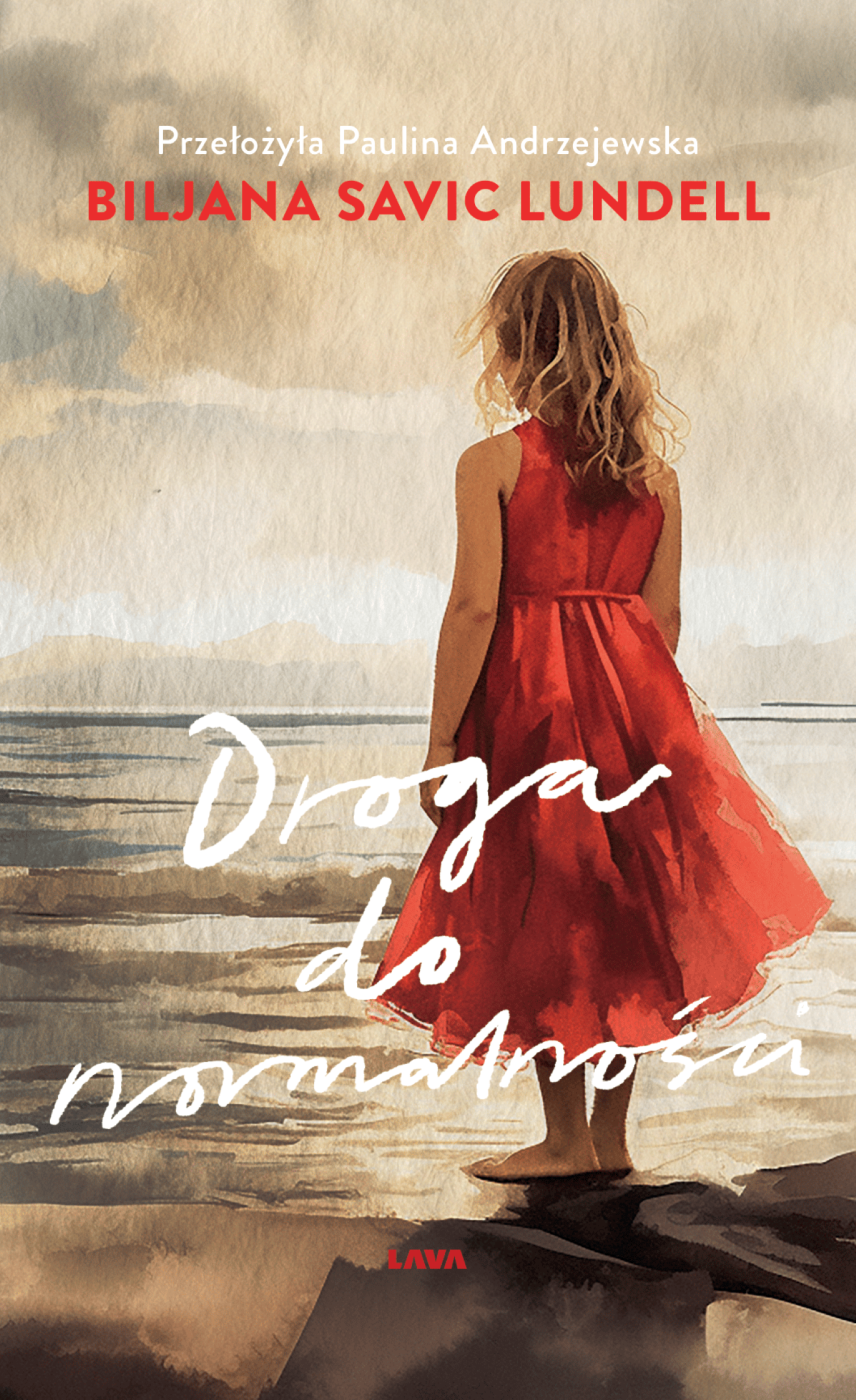 Droga do normalności, Biljana Savic Lundell, Wydawnictwo LAVA Publishing