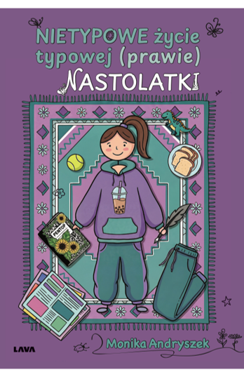 Okładka książki "Nietypowe życie typowej (prawie) nastolatki"